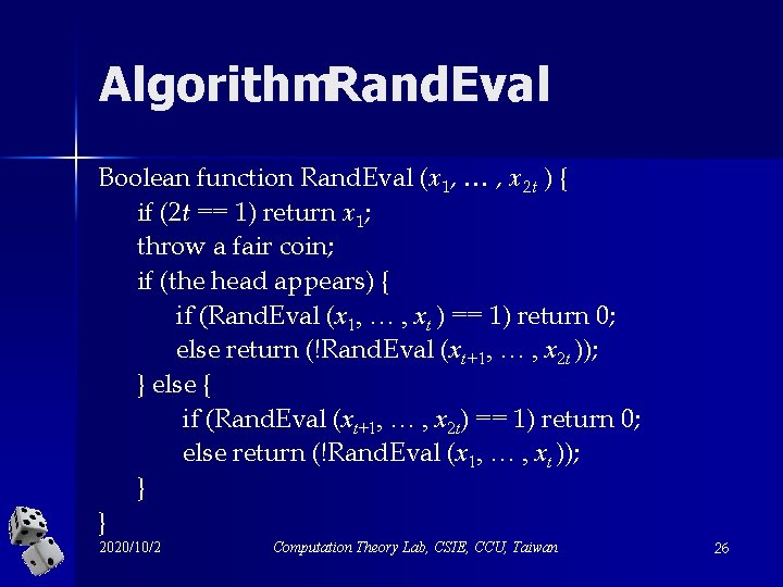 Algorithm. Rand. Eval Boolean function Rand. Eval (x 1, … , x 2 t