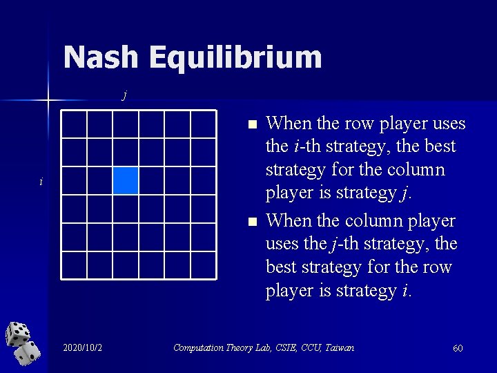 Nash Equilibrium j n i n 2020/10/2 When the row player uses the i-th