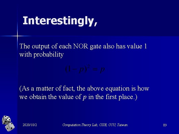 Interestingly, The output of each NOR gate also has value 1 with probability (As