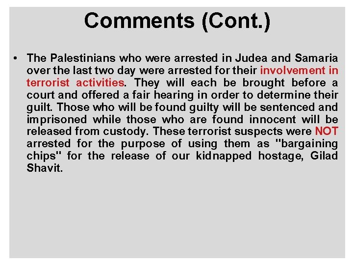 Comments (Cont. ) • The Palestinians who were arrested in Judea and Samaria over