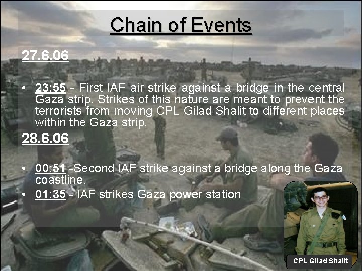 Chain of Events 27. 6. 06 • 23: 55 - First IAF air strike