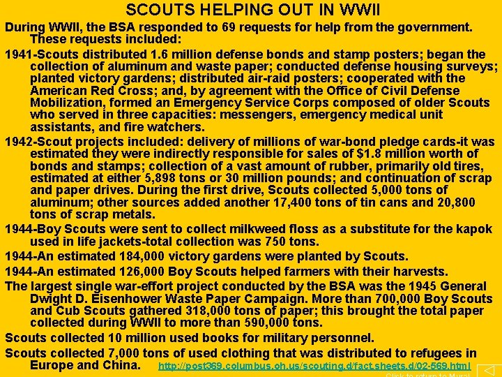 SCOUTS HELPING OUT IN WWII During WWII, the BSA responded to 69 requests for