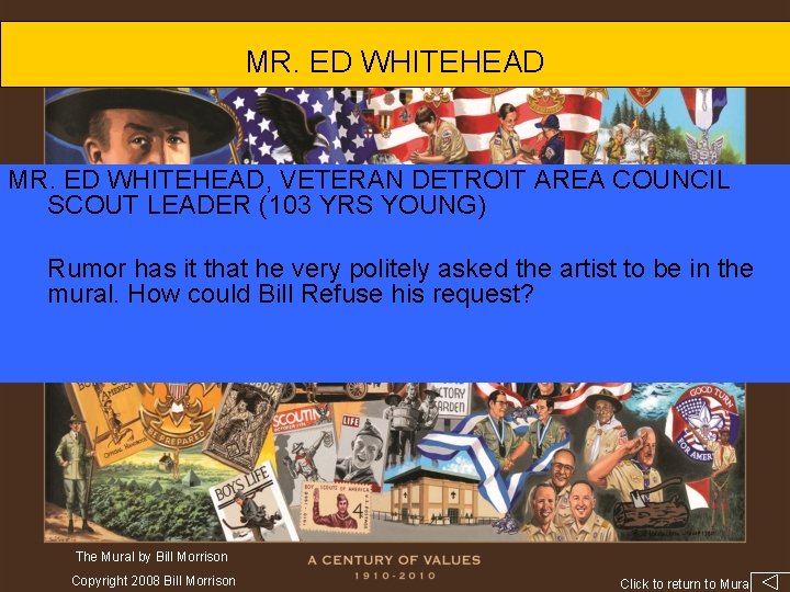 MR. ED WHITEHEAD, VETERAN DETROIT AREA COUNCIL SCOUT LEADER (103 YRS YOUNG) Rumor has