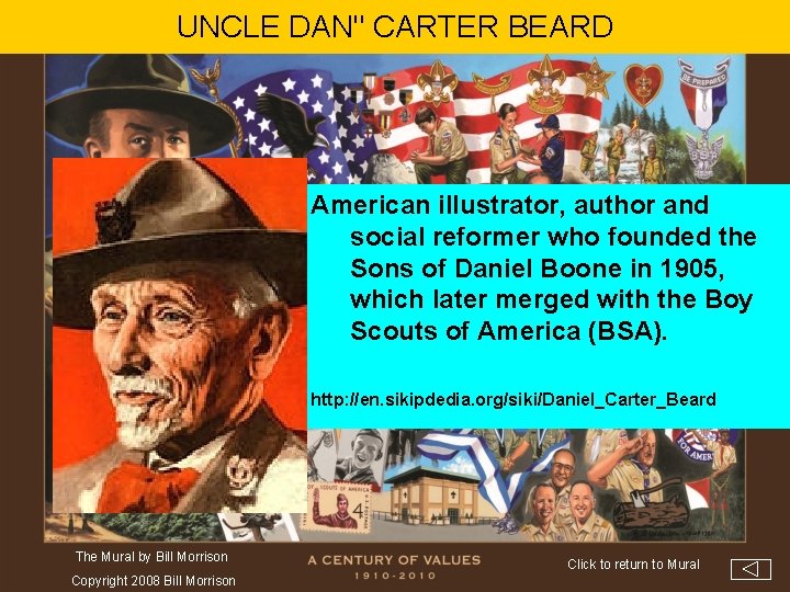 UNCLE DAN" CARTER BEARD American illustrator, author and social reformer who founded the Sons
