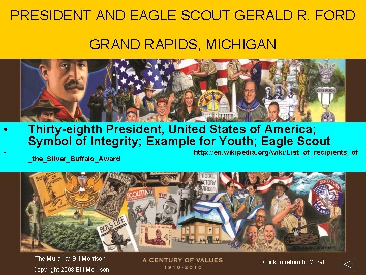 PRESIDENT AND EAGLE SCOUT GERALD R. FORD GRAND RAPIDS, MICHIGAN • Thirty-eighth President, United