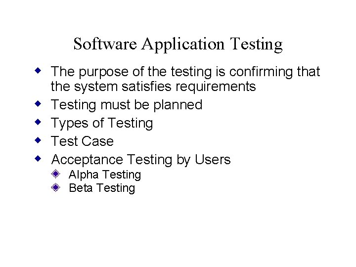 Software Application Testing w The purpose of the testing is confirming that w w