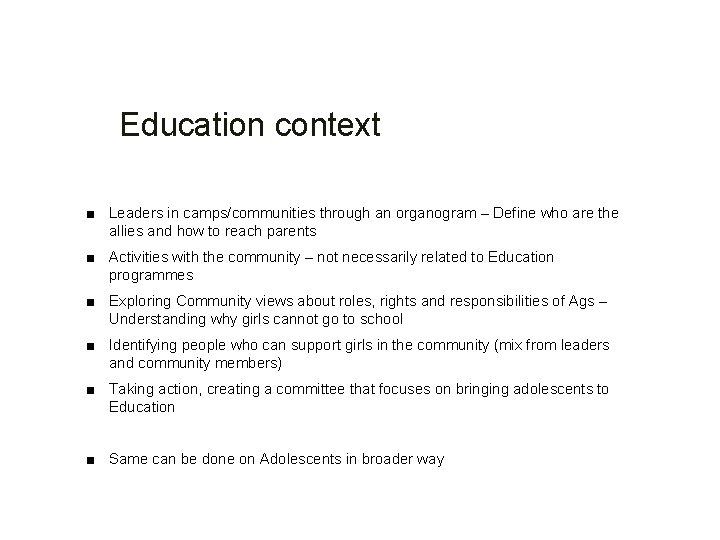 Education context ■ Leaders in camps/communities through an organogram – Define who are the