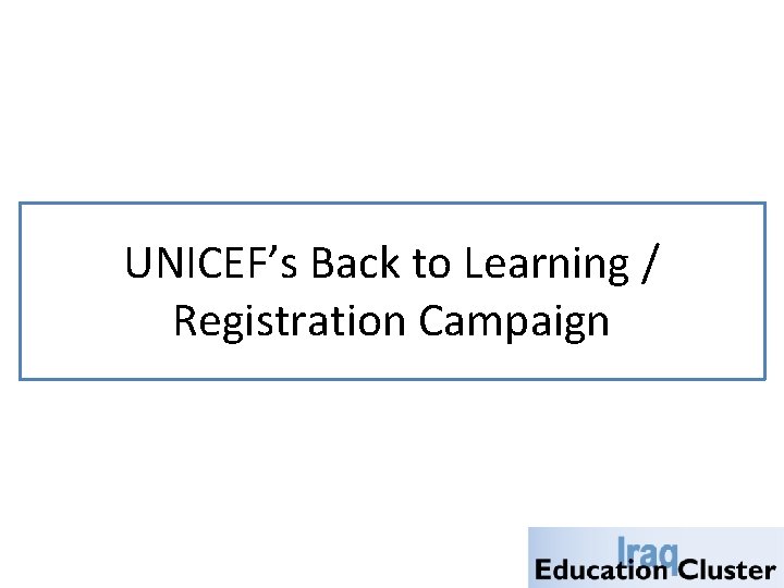 UNICEF’s Back to Learning / Registration Campaign 