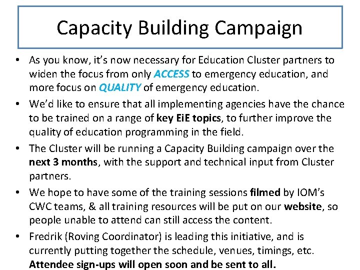 Capacity Building Campaign • As you know, it’s now necessary for Education Cluster partners