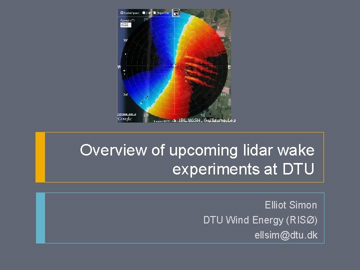 IBL Wi. SH, Guillaume Lea Overview of upcoming lidar wake experiments at DTU Elliot