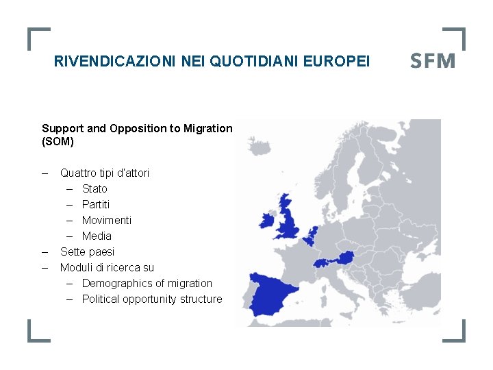 RIVENDICAZIONI NEI QUOTIDIANI EUROPEI Support and Opposition to Migration (SOM) ‒ ‒ ‒ Quattro