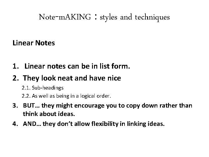 Note-m. AKING : styles and techniques Linear Notes 1. Linear notes can be in