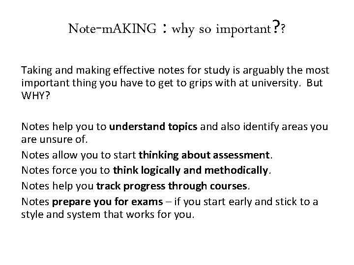 Note-m. AKING : why so important? ? Taking and making effective notes for study