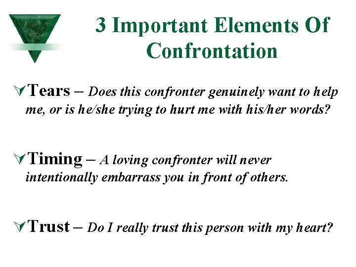 3 Important Elements Of Confrontation ÚTears – Does this confronter genuinely want to help 3 Important Elements Of Confrontation ÚTears – Does this confronter genuinely want to help