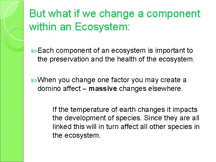 But what if we change a component within an Ecosystem: Each component of an