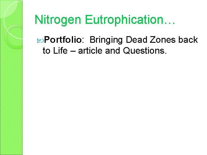 Nitrogen Eutrophication… Portfolio: Bringing Dead Zones back to Life – article and Questions. 
