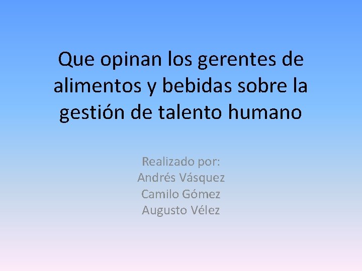 Que opinan los gerentes de alimentos y bebidas sobre la gestión de talento humano