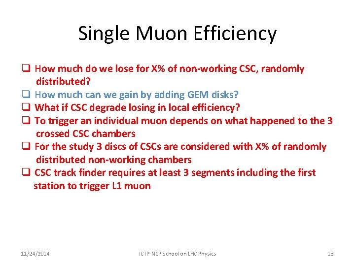 Single Muon Efficiency q How much do we lose for X% of non-working CSC,