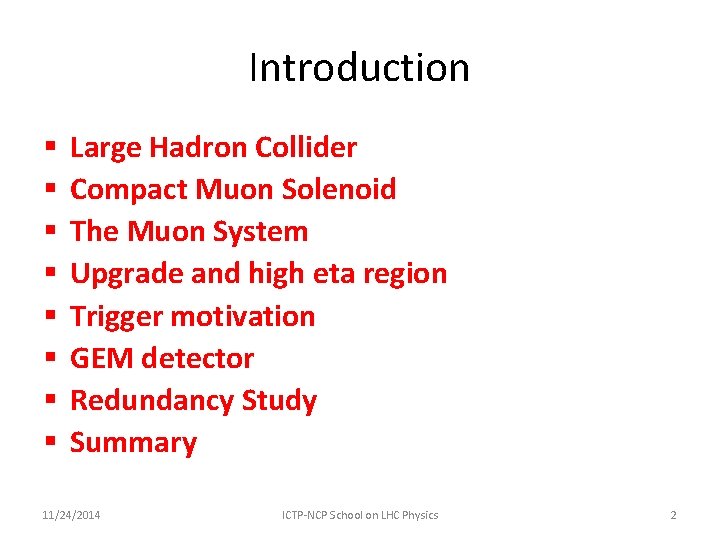 Introduction § § § § Large Hadron Collider Compact Muon Solenoid The Muon System