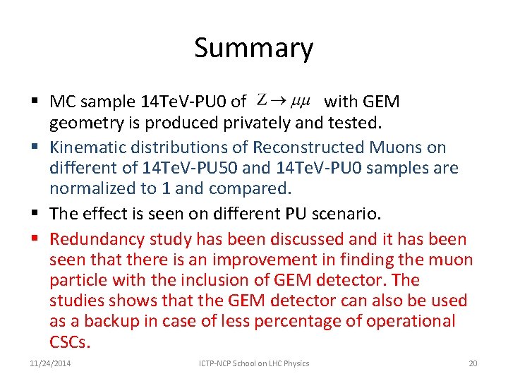 Summary § MC sample 14 Te. V-PU 0 of with GEM geometry is produced