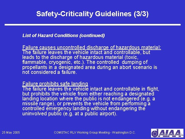 Safety-Criticality Guidelines (3/3) List of Hazard Conditions (continued) Failure causes uncontrolled discharge of hazardous