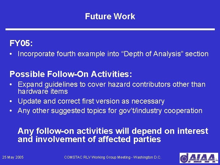 Future Work FY 05: • Incorporate fourth example into “Depth of Analysis” section Possible