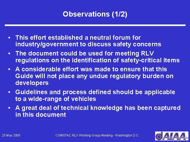 Observations (1/2) • This effort established a neutral forum for industry/government to discuss safety