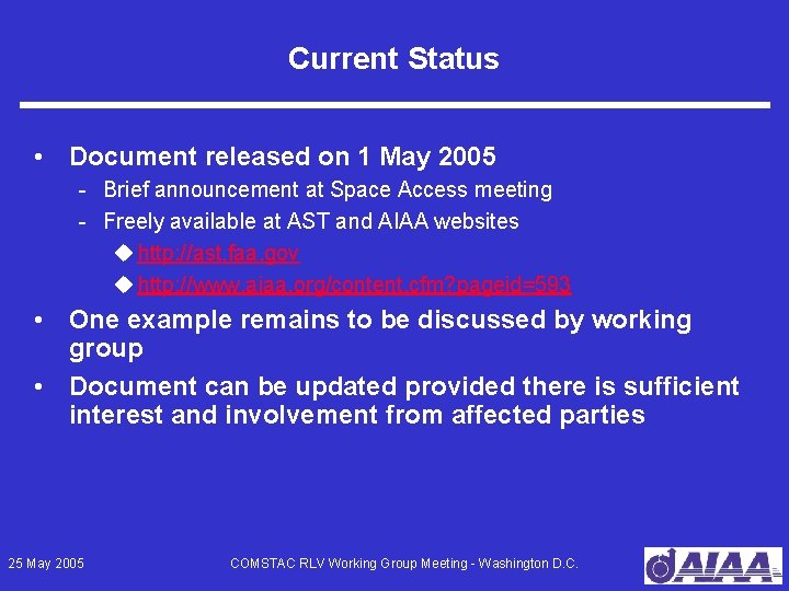 Current Status • Document released on 1 May 2005 - Brief announcement at Space