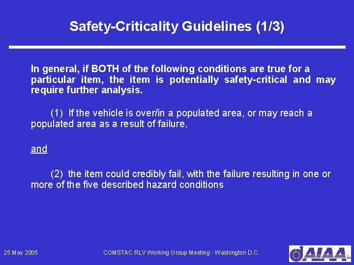 Safety-Criticality Guidelines (1/3) In general, if BOTH of the following conditions are true for