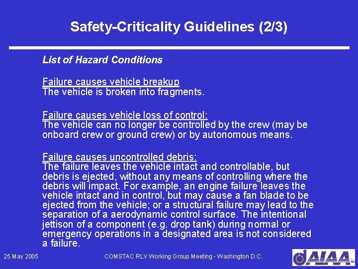 Safety-Criticality Guidelines (2/3) List of Hazard Conditions Failure causes vehicle breakup The vehicle is