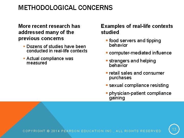 METHODOLOGICAL CONCERNS More recent research has addressed many of the previous concerns § Dozens