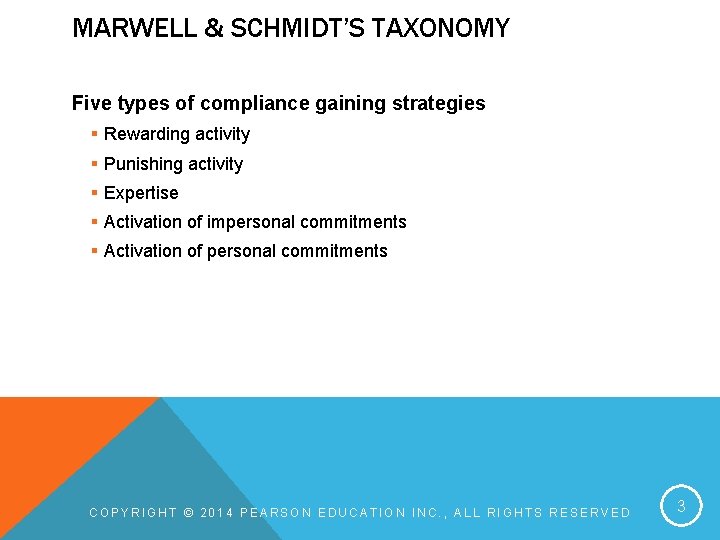 MARWELL & SCHMIDT’S TAXONOMY Five types of compliance gaining strategies § Rewarding activity §