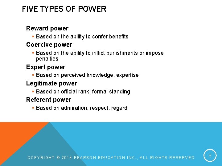 FIVE TYPES OF POWER Reward power § Based on the ability to confer benefits