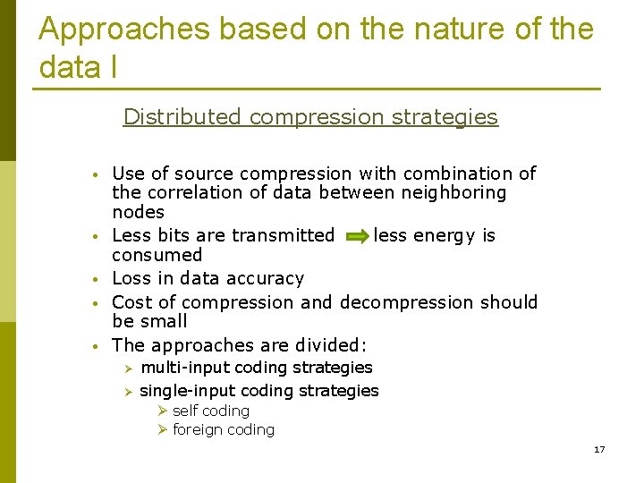 Approaches based on the nature of the data I Distributed compression strategies • •