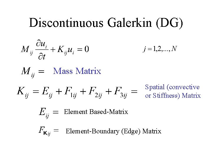 Discontinuous Galerkin (DG) Mass Matrix Spatial (convective or Stiffness) Matrix Element Based-Matrix Element-Boundary (Edge)