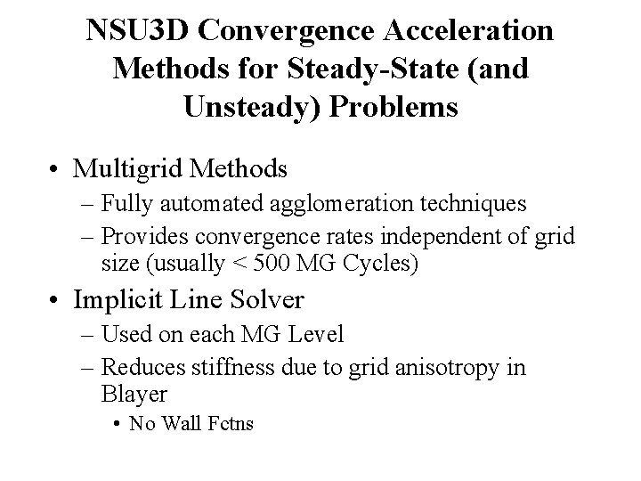 NSU 3 D Convergence Acceleration Methods for Steady-State (and Unsteady) Problems • Multigrid Methods