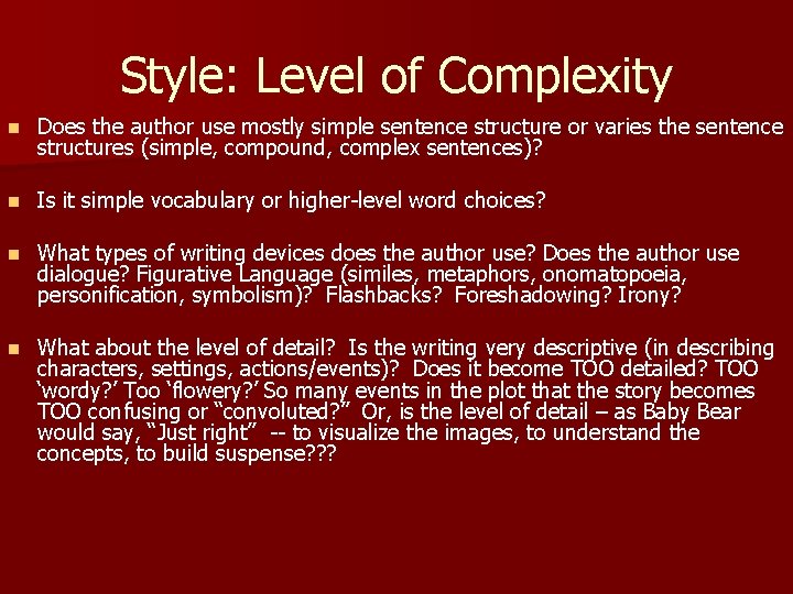 Style: Level of Complexity n Does the author use mostly simple sentence structure or