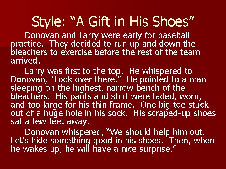 Style: “A Gift in His Shoes” Donovan and Larry were early for baseball practice.