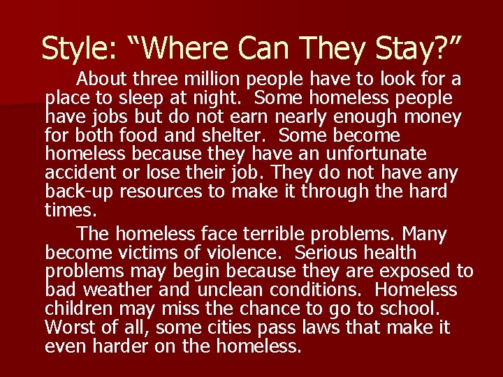 Style: “Where Can They Stay? ” About three million people have to look for