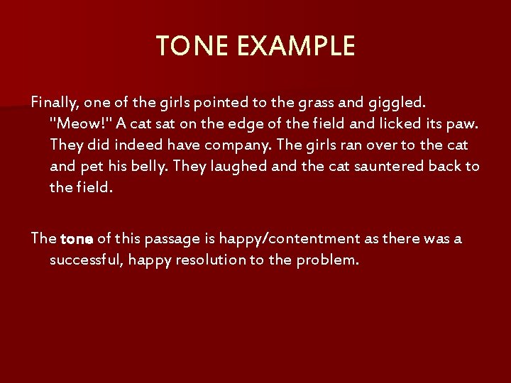 TONE EXAMPLE Finally, one of the girls pointed to the grass and giggled. "Meow!"