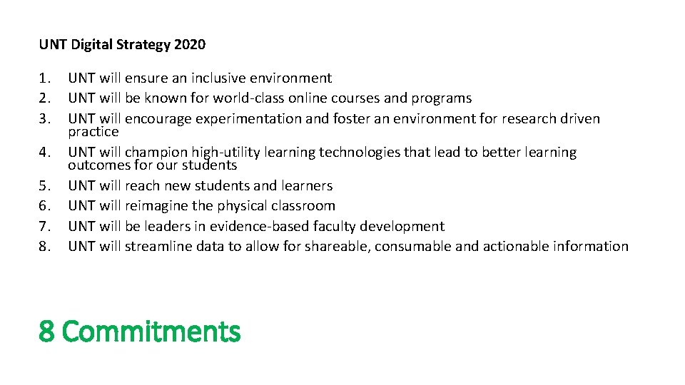 UNT Digital Strategy 2020 1. 2. 3. 4. 5. 6. 7. 8. UNT will UNT Digital Strategy 2020 1. 2. 3. 4. 5. 6. 7. 8. UNT will