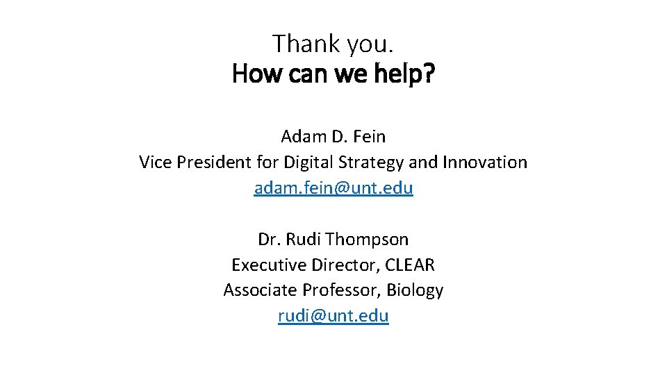 Thank you. How can we help? Adam D. Fein Vice President for Digital Strategy Thank you. How can we help? Adam D. Fein Vice President for Digital Strategy