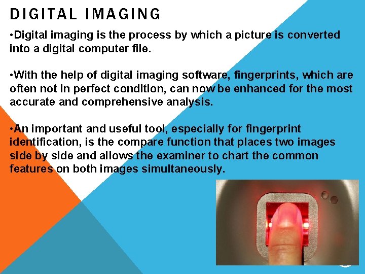 DIGITAL IMAGING • Digital imaging is the process by which a picture is converted