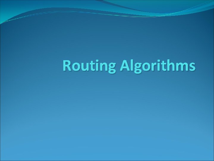Routing Algorithms 