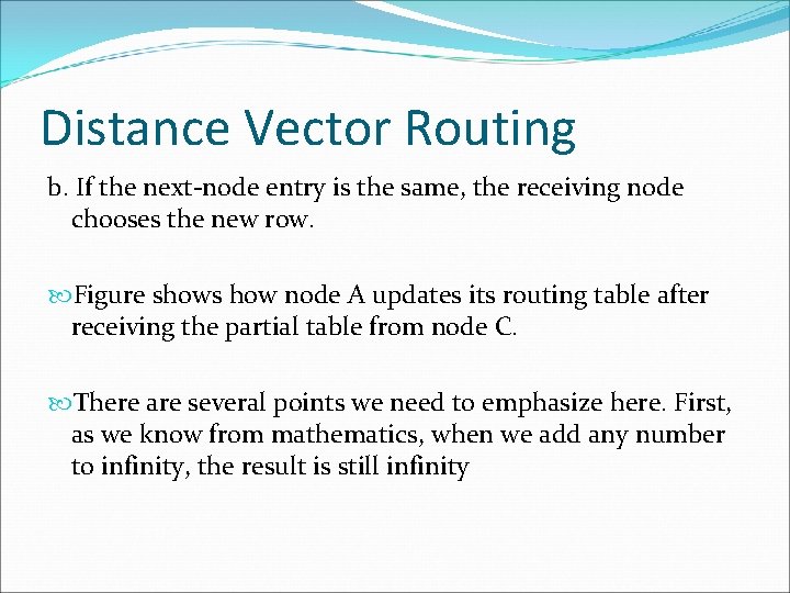 Distance Vector Routing b. If the next-node entry is the same, the receiving node