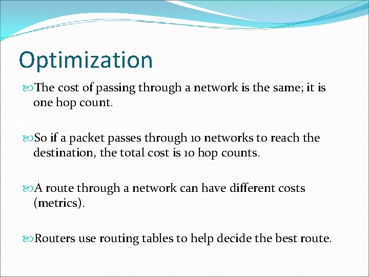 Optimization The cost of passing through a network is the same; it is one