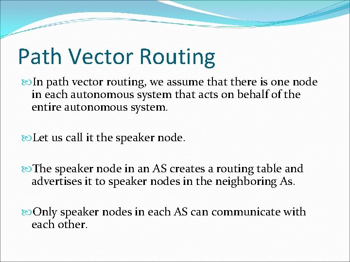 Path Vector Routing In path vector routing, we assume that there is one node