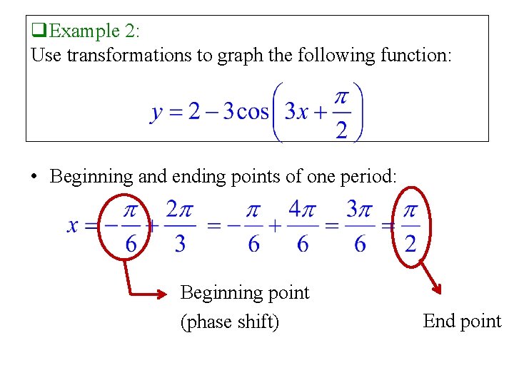 q. Example 2: Use transformations to graph the following function: • Beginning and ending