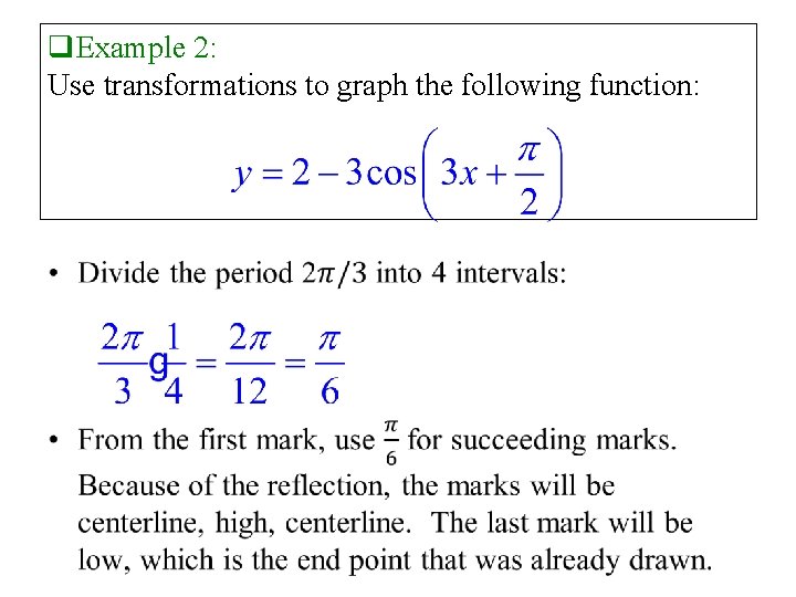 q. Example 2: Use transformations to graph the following function: • 