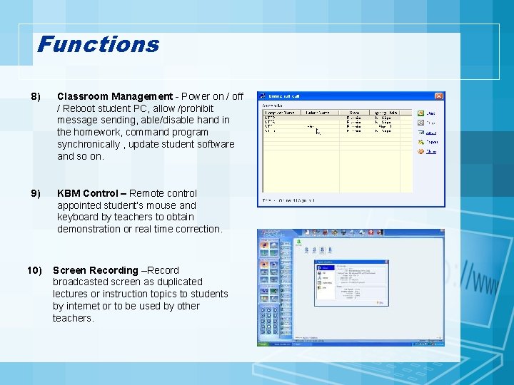 Functions 8) Classroom Management - Power on / off / Reboot student PC, allow